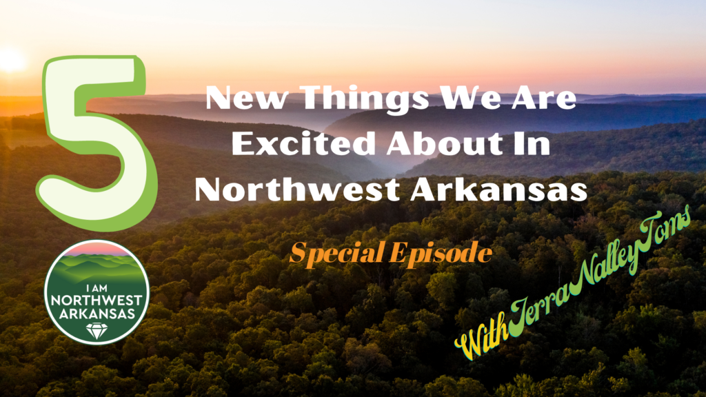 Five New Things We Are Excited About In Northwest Arkansas